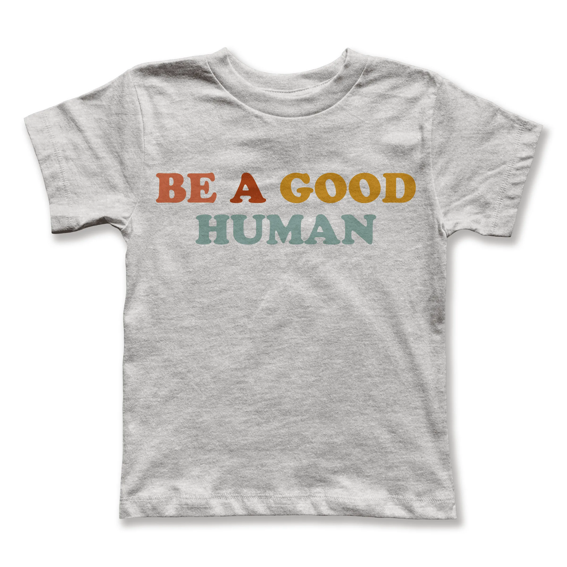 Be A Good Human Colorful Kids Tee Shirt